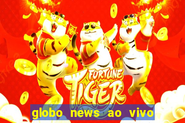 globo news ao vivo mega canais